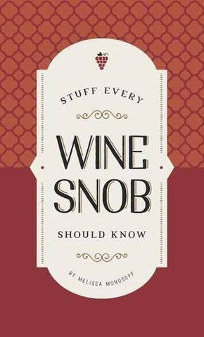 BOOK - STUFF EVERY WINE SNOB SHOULD KNOW