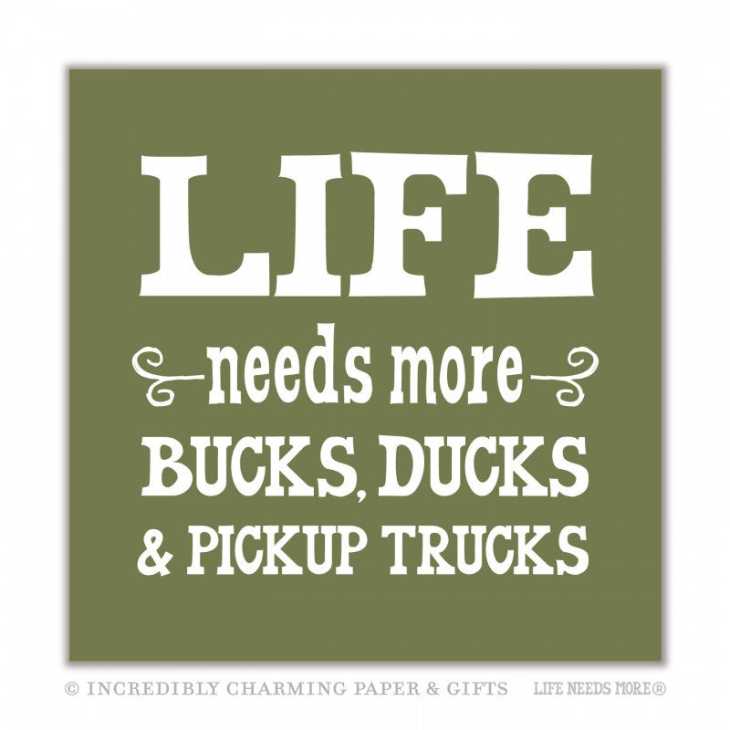 NAPKINS - ICPG - LIFE NEEDS MORE BUCKS, DUCKS & PICKUP TRUCKS
