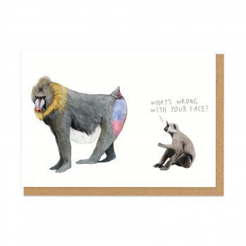 WHAT'S WRONG WITH YOUR FACE? - GREETING CARD
