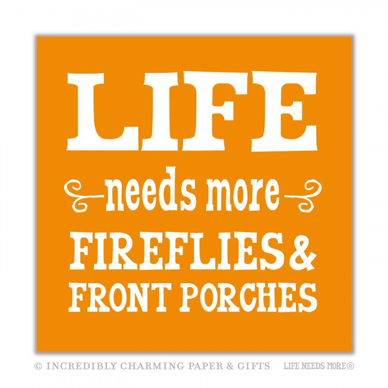 NAPKINS - ICPG - LIFE NEEDS MORE FIREFLIES & FRONT PORCHES