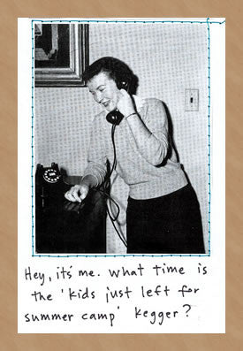 GREETING CARD -VT- KIDS JUST LEFT KEGGER