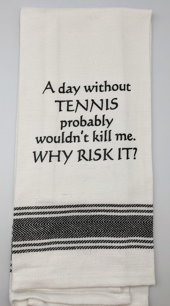 BAR TOWEL - WH - A DAY WITHOUT TENNIS