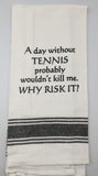 BAR TOWEL - WH - A DAY WITHOUT TENNIS