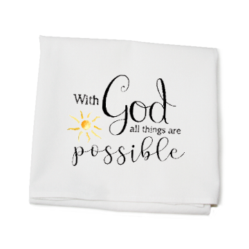 KITCHEN TOWEL - TLD - WITH GOD ALL THINGS ARE POSSIBLE