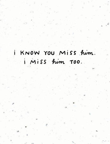 SYMPATHY GREETING CARD - TH - I MISS HIM