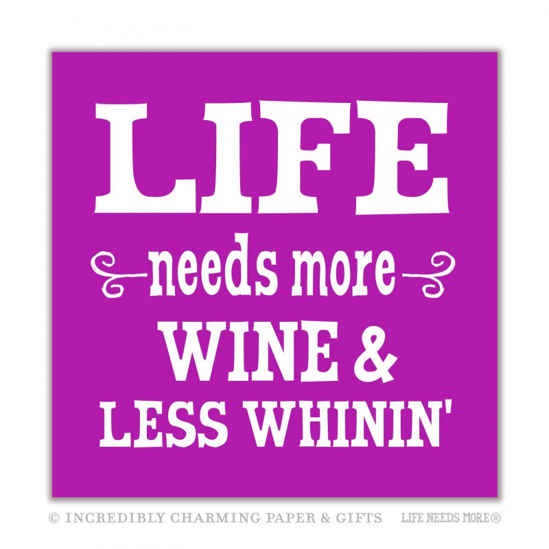 NAPKINS - ICPG - LIFE NEEDS MORE WINE LESS WHININ'