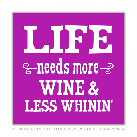 NAPKINS - ICPG - LIFE NEEDS MORE WINE LESS WHININ'