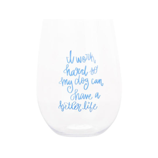 PLASTIC WINE CUPS - MSC - SET OF 2 “I WORK HARD SO MY DOG CAN HAVE A BETTER LIFE”