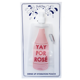 HYDRATION PLASTIC POUCH - PPTD - “YAY FOR ROSE “ PLASTIC POUCH WITH CLIP