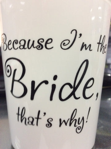 PLASTIC CUPS -BFS- BECAUSE I”M THE BRIDE, THAT'S WHY PLASTIC CUPS SET OF 10