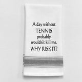 BAR TOWEL - WH - A DAY WITHOUT TENNIS